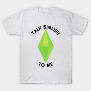 Talk Simlish to me T-Shirt